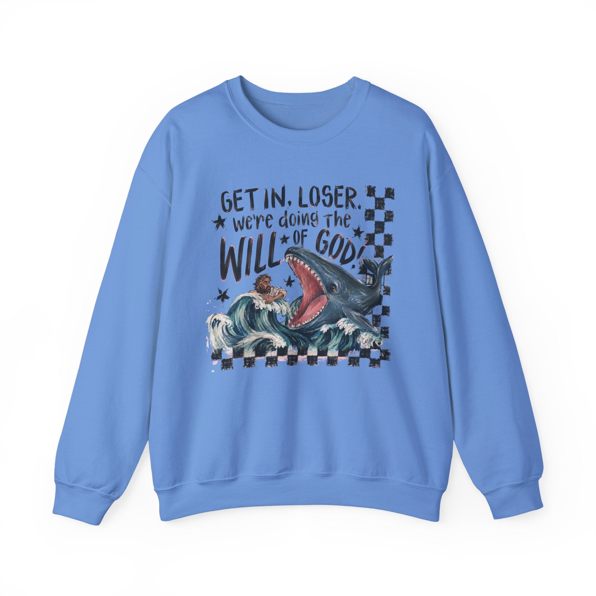 Christian Crewneck Sweatshirt — “Get in, Loser, We’re Doing the Will of God” Graphic