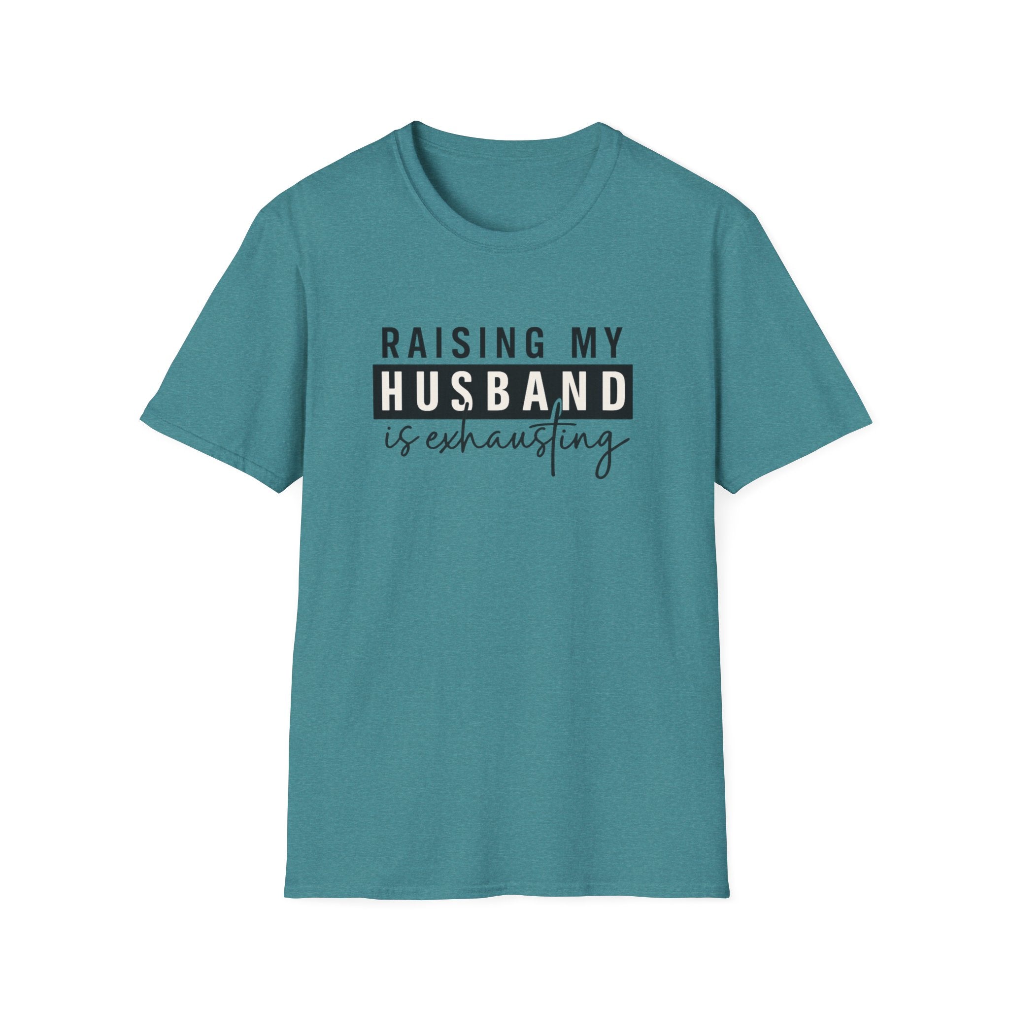 Raising My Husband Is Exhausting T-Shirt — Funny Mom Life Tee