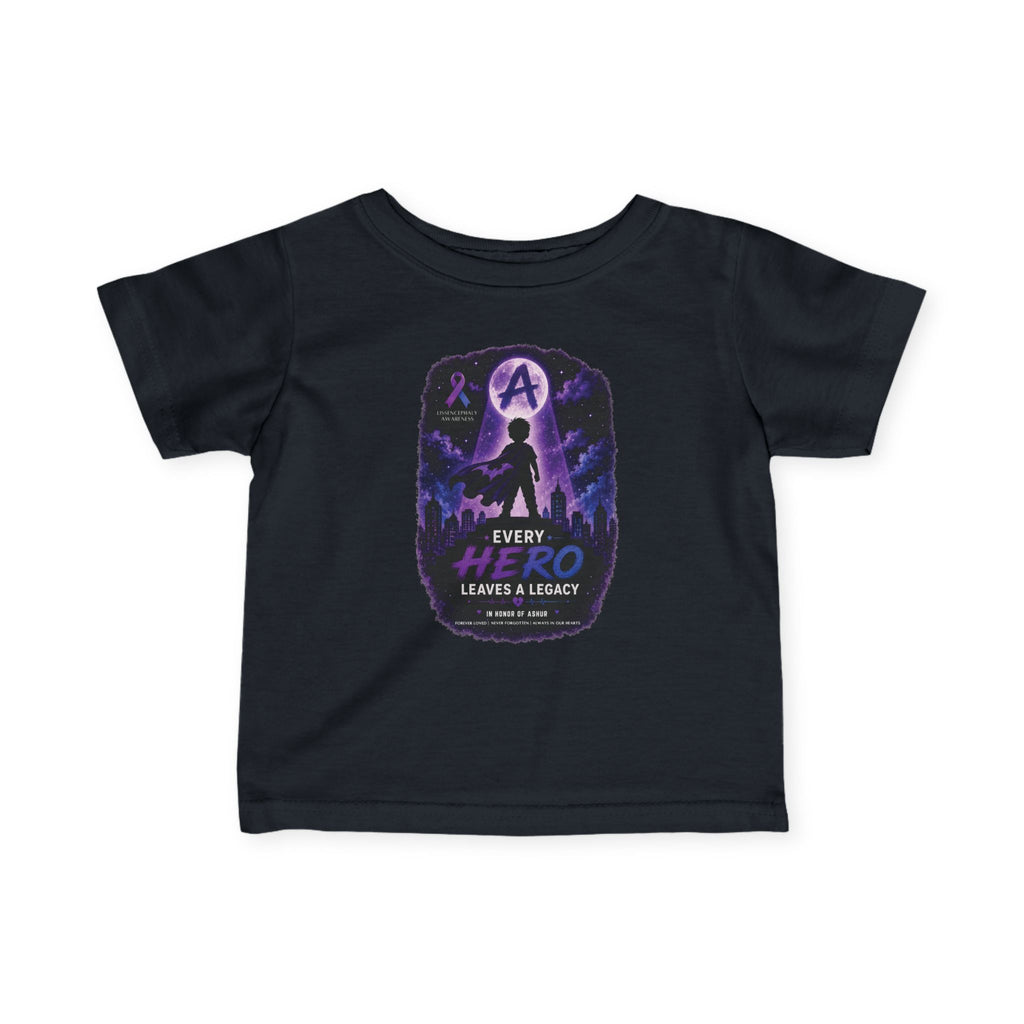 Every Hero Leaves a Legacy Infant T-Shirt - Ashur Fundraiser. FRONT DESIGN ONLY