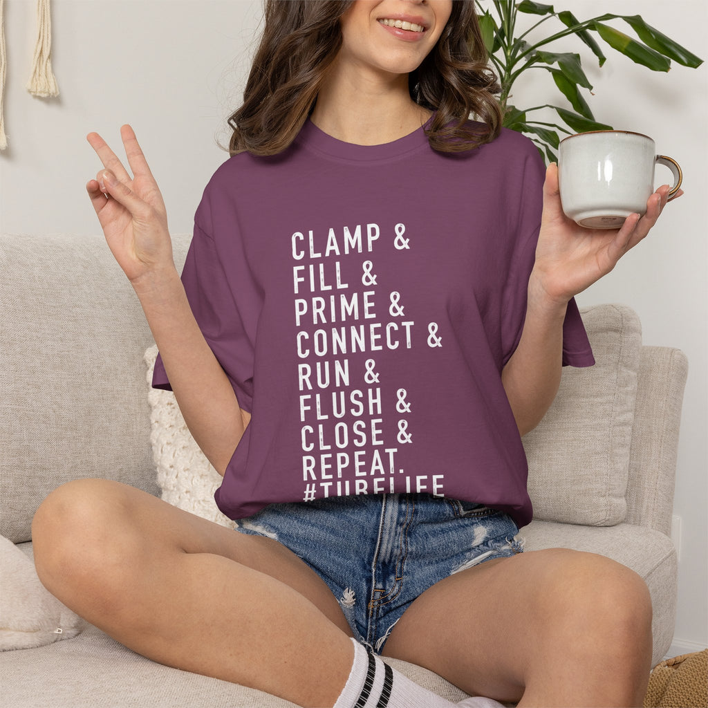 Medical Tubing Tech T-Shirt — "Clamp & Fill & Prime & Connect... #TubeLife"
