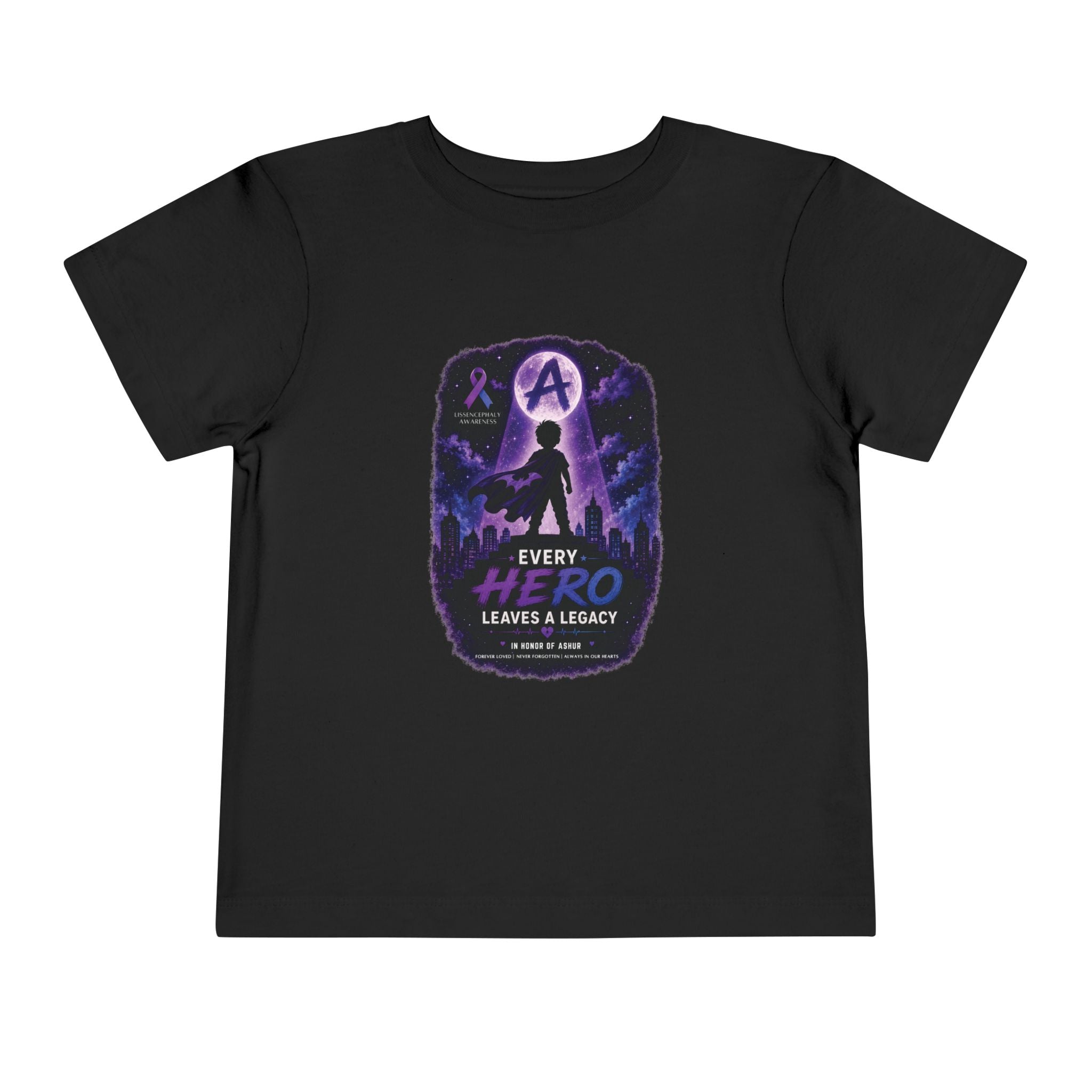 Every Hero Leaves a Legacy Toddler T-Shirt - Ashur Fundraiser FRONT DESIGN ONLY