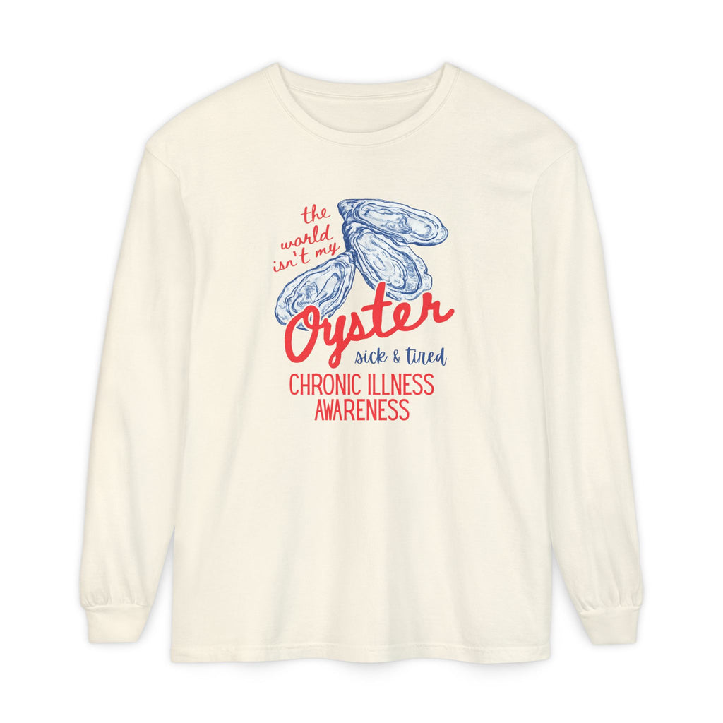 Long Sleeve T-Shirt — "The World Isn't My Oyster" Chronic Illness Awareness