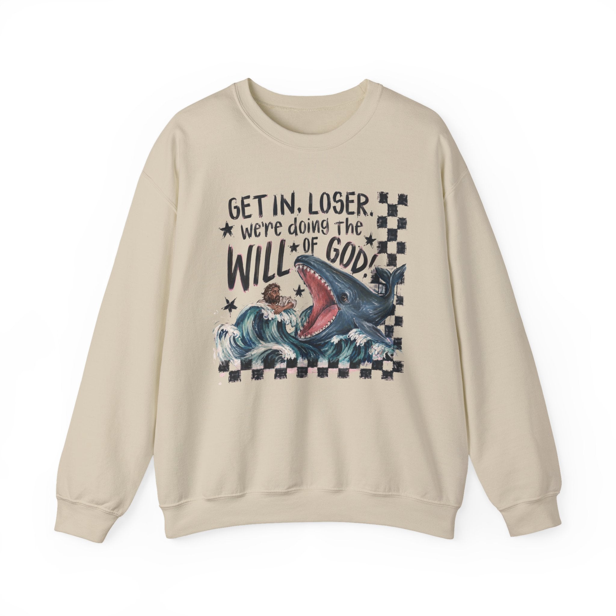 Christian Crewneck Sweatshirt — “Get in, Loser, We’re Doing the Will of God” Graphic