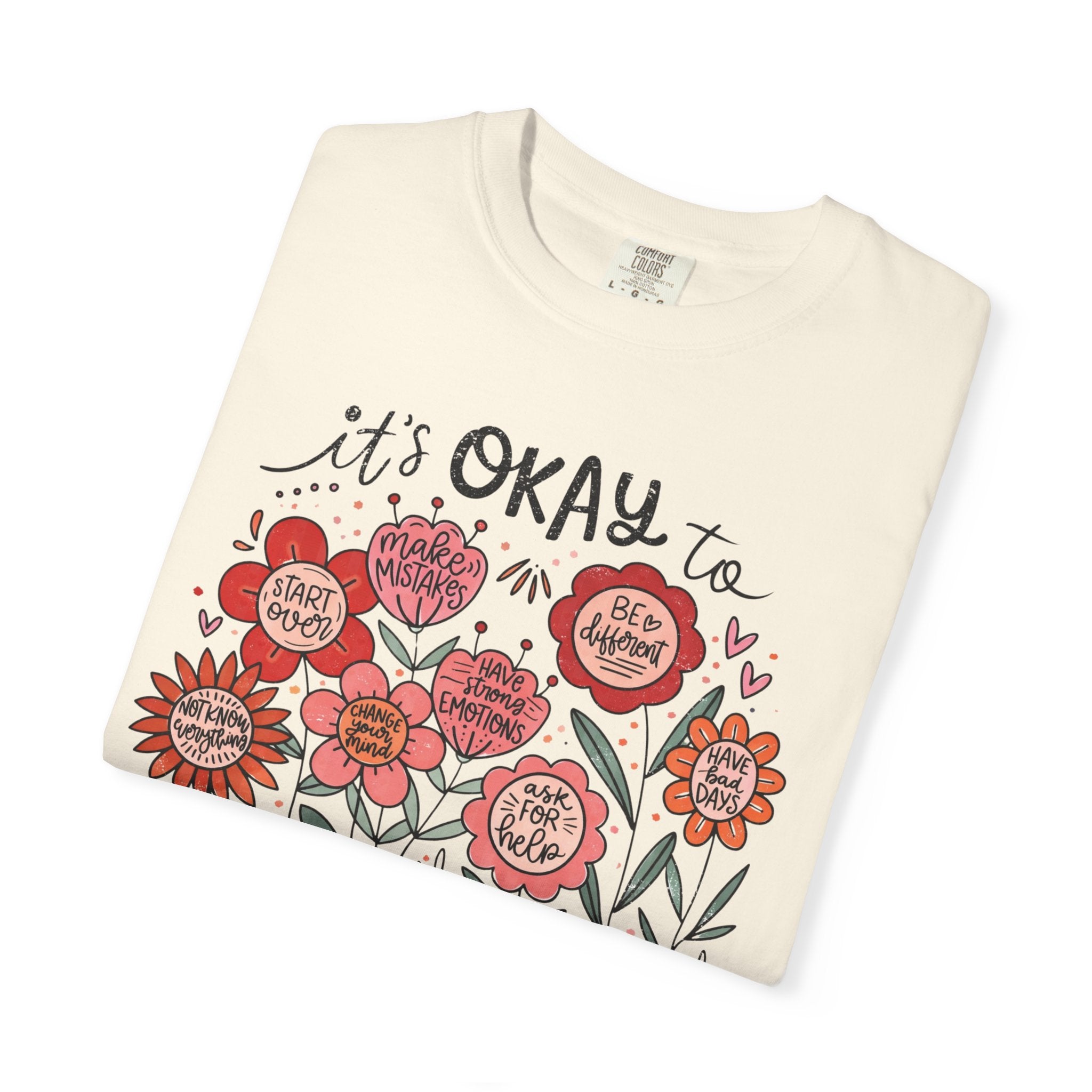 It's Okay to Bloom Floral T-Shirt — Positive Mental Health Shirt