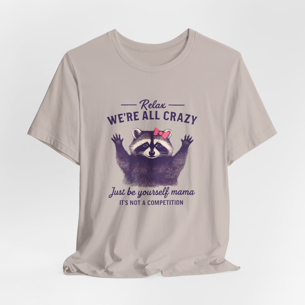 Raccoon Unisex Tee - 'We're all crazy'