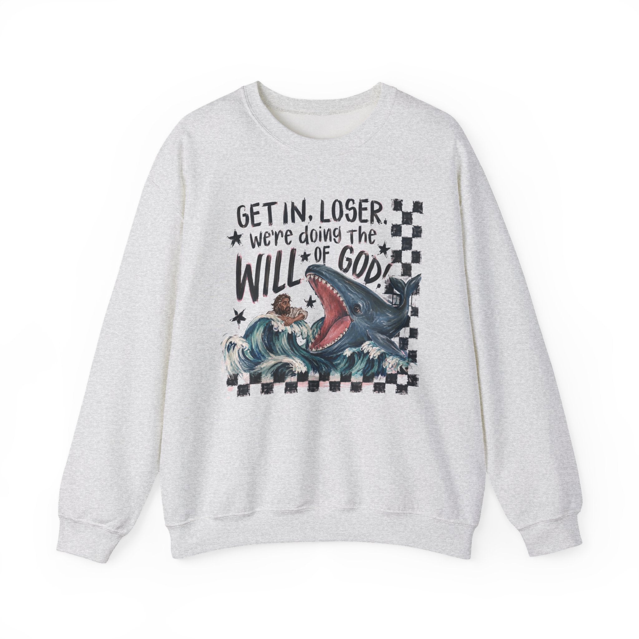 Christian Crewneck Sweatshirt — “Get in, Loser, We’re Doing the Will of God” Graphic