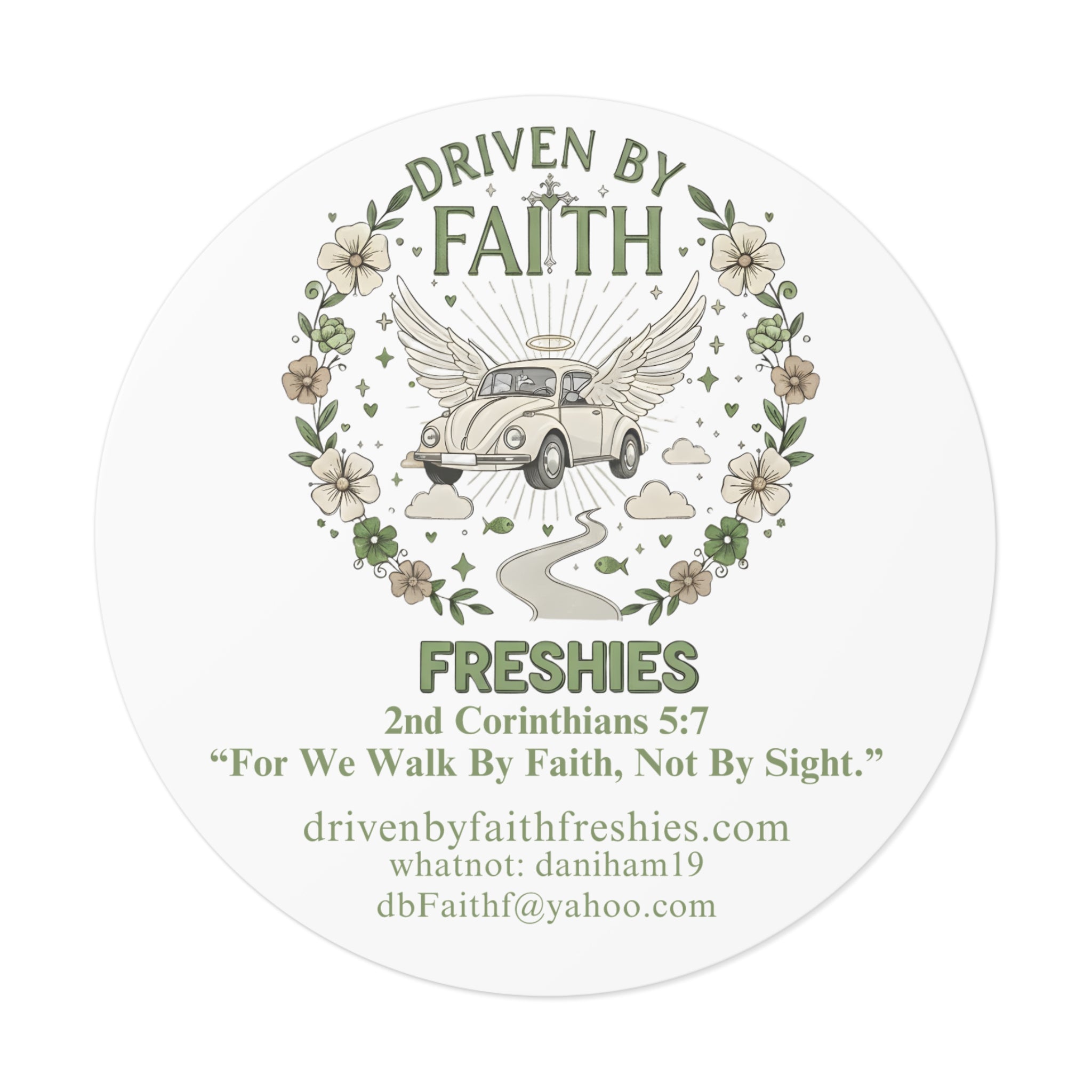 Driven By Faith Round Sticker — 'Freshies' Inspirational Vinyl Sticker with 2 Corinthians 5:7- Dani