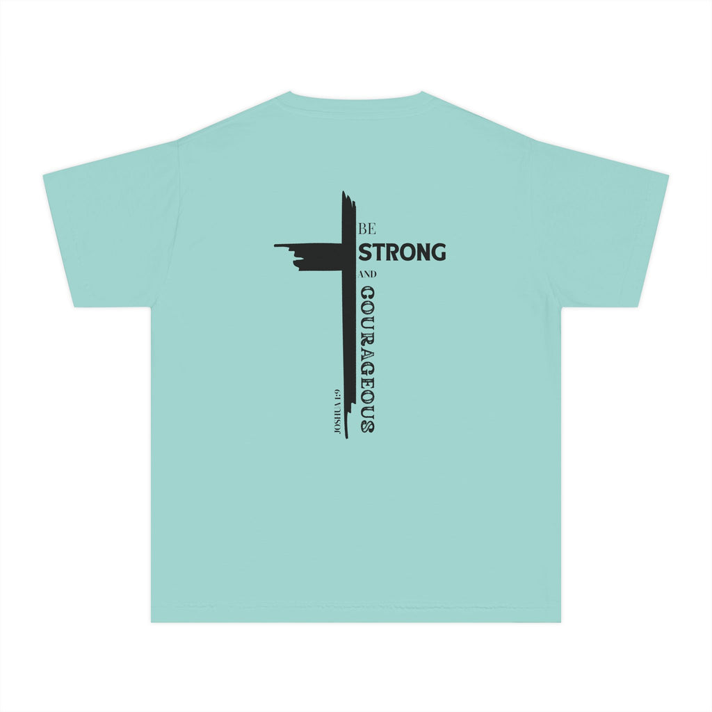 Youth- Be Strong and Courageous Unisex Garment-Dyed T-shirt
