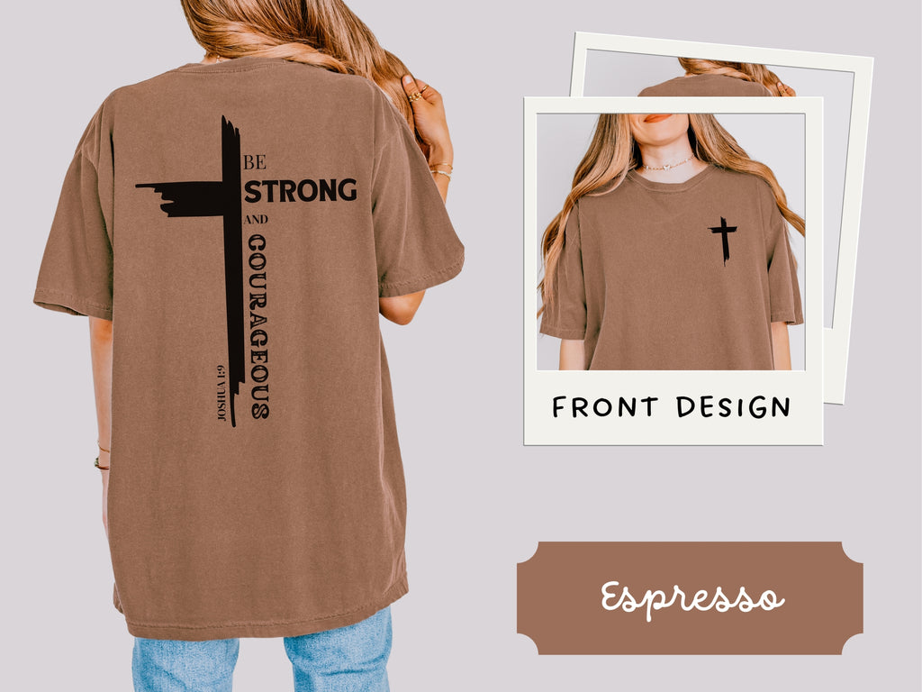 Graphic Tee - Be Strong and Courageous Unisex Garment-Dyed T-shirt