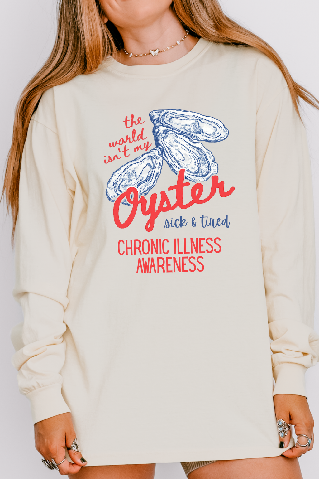 Long Sleeve T-Shirt — "The World Isn't My Oyster" Chronic Illness Awareness