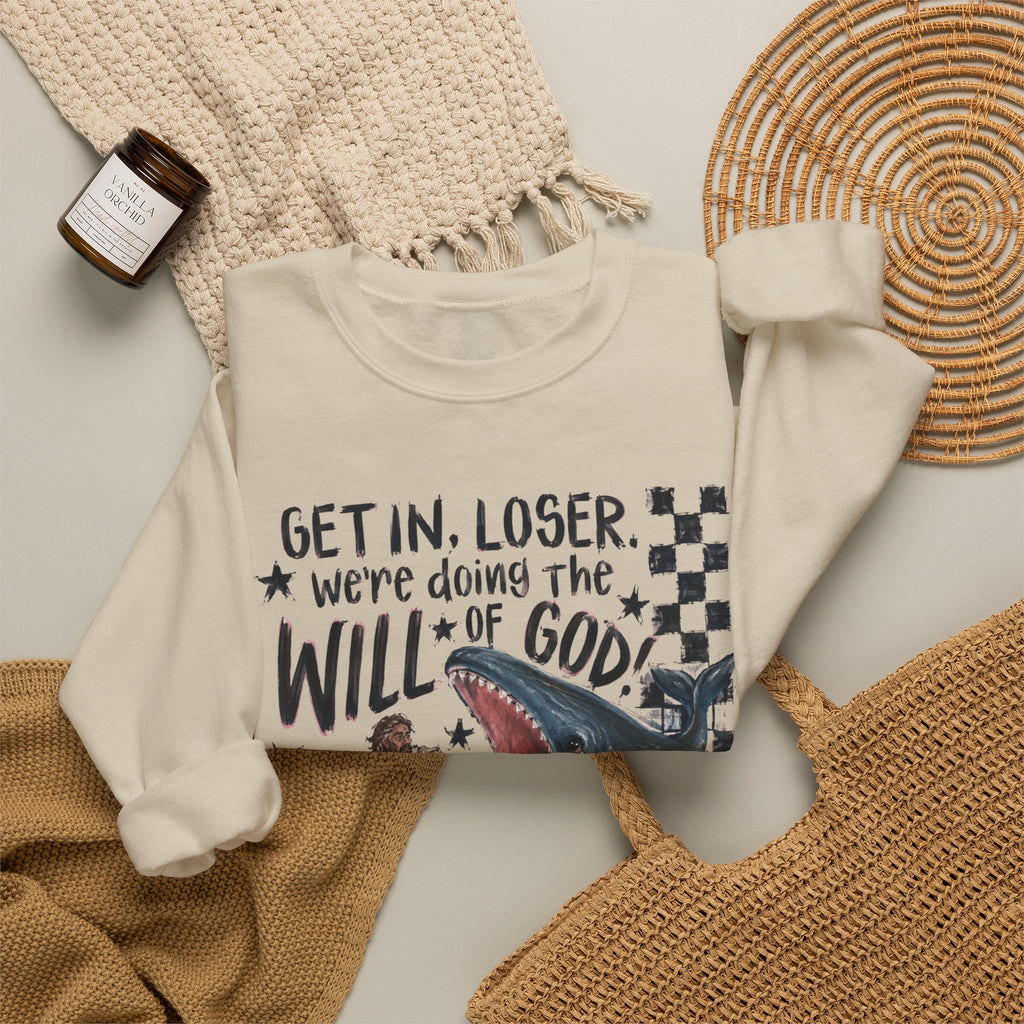 Christian Crewneck Sweatshirt — “Get in, Loser, We’re Doing the Will of God” Graphic