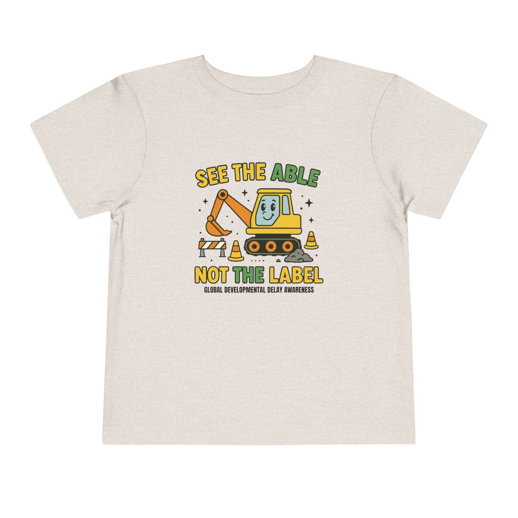 Toddler Tee — "See the Able Not the Label" Construction Excavator T-Shirt