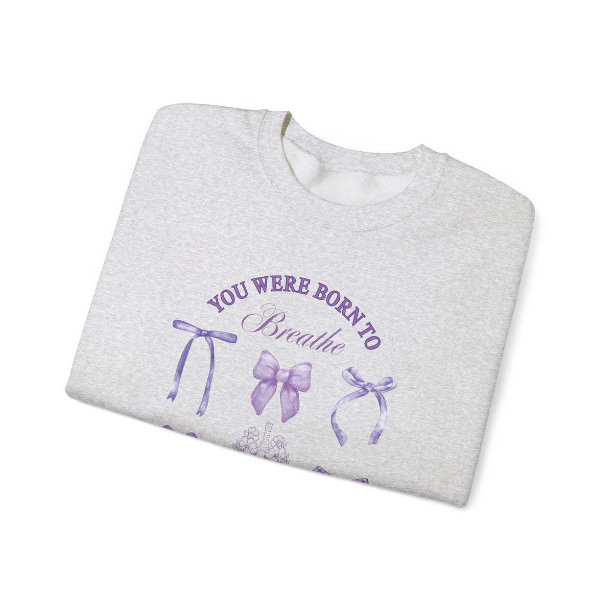 Born to Breathe CF Awareness Sweatshirt