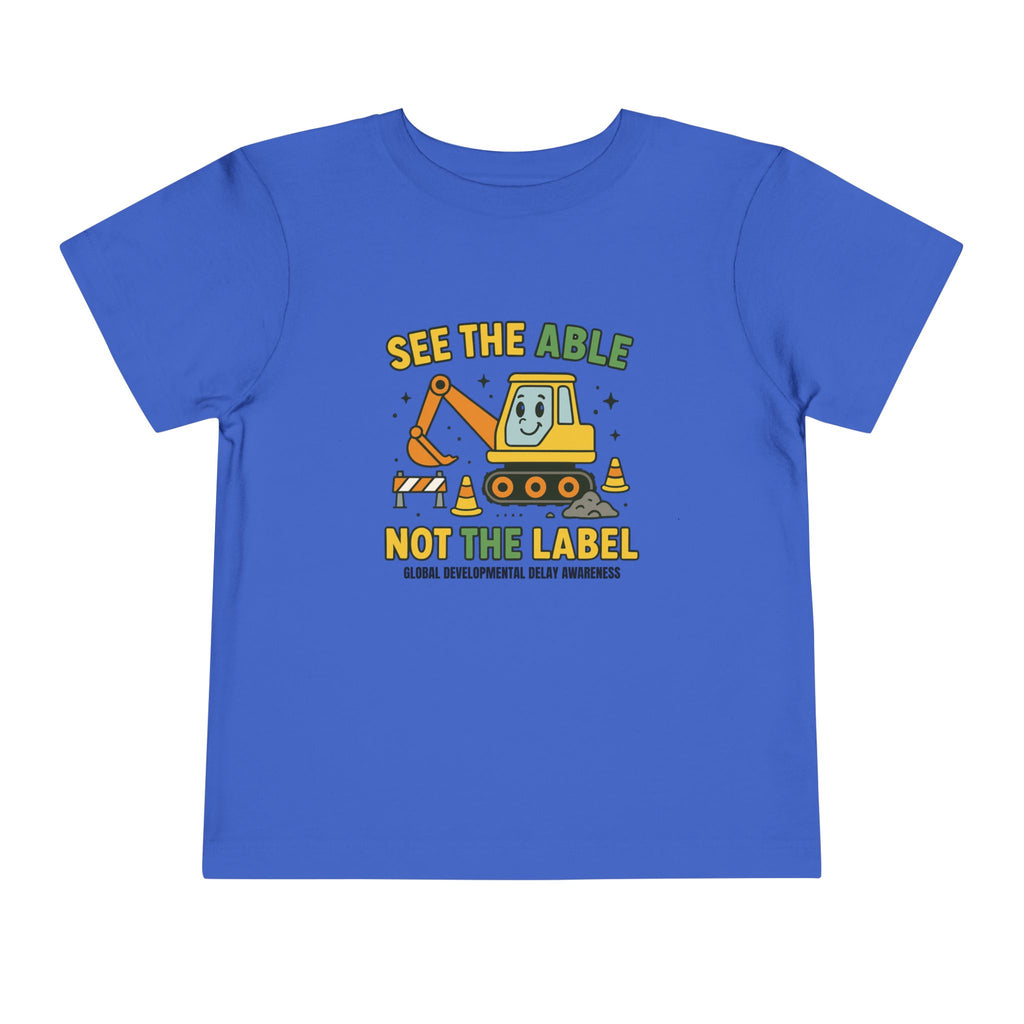 Toddler Tee — "See the Able Not the Label" Construction Excavator T-Shirt