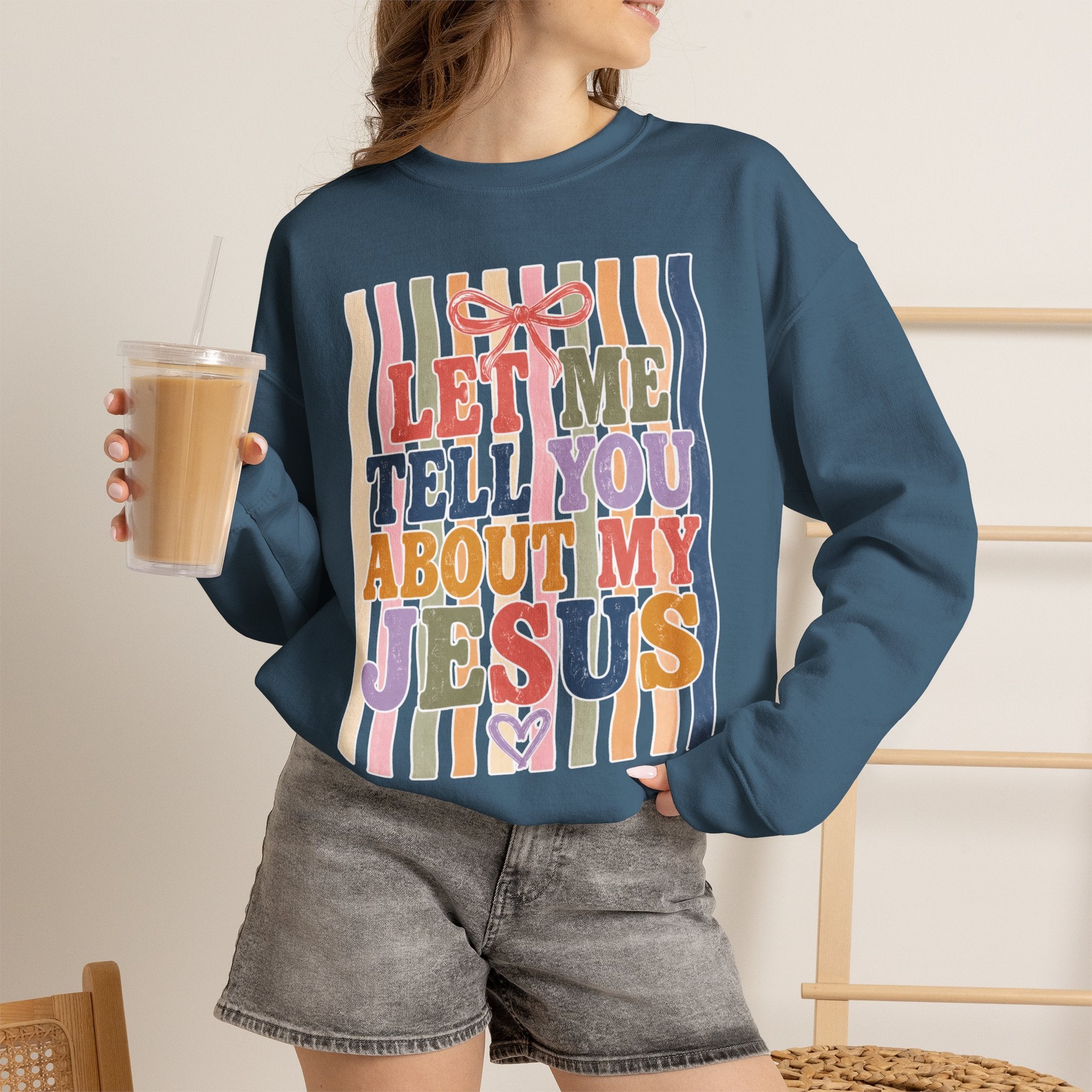 Let Me Tell You About My Jesus Sweatshirt — Colorful Christian Crewneck