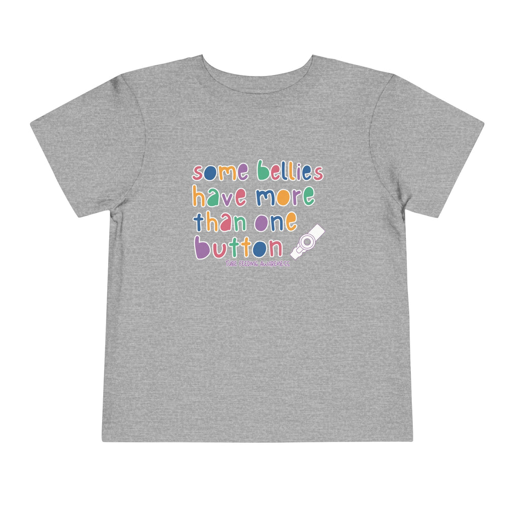 Tube Feeding Awareness Toddler Tee — "Some Bellies Have More Than One Button"