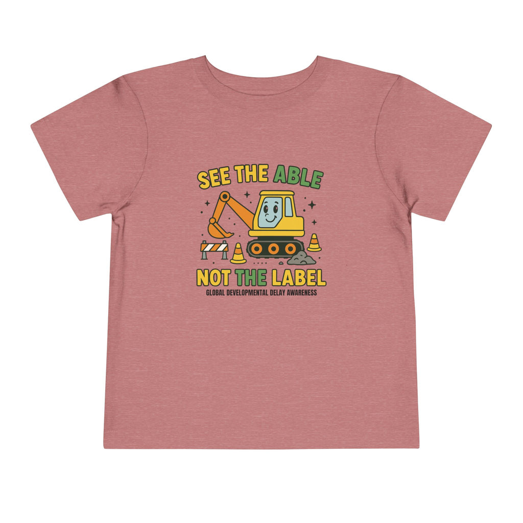 Toddler Tee — "See the Able Not the Label" Construction Excavator T-Shirt
