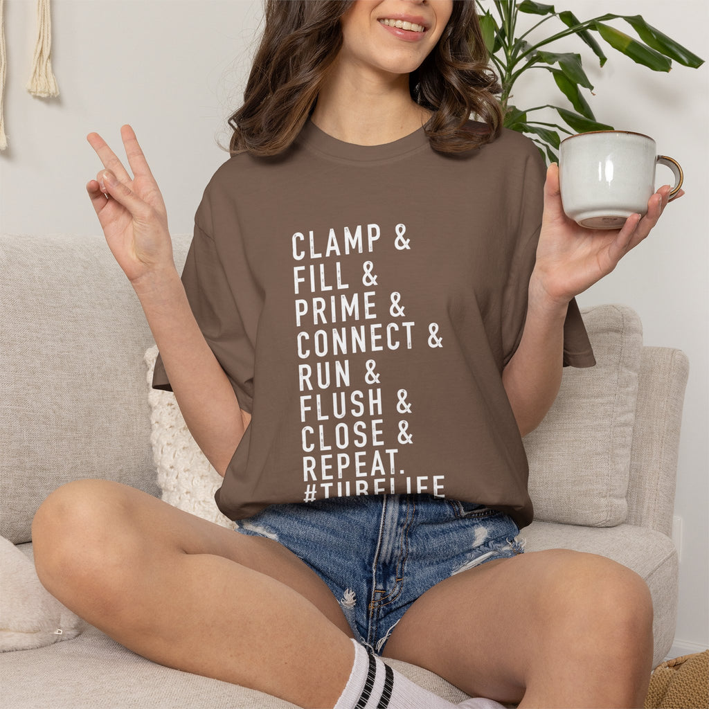 Medical Tubing Tech T-Shirt — "Clamp & Fill & Prime & Connect... #TubeLife"