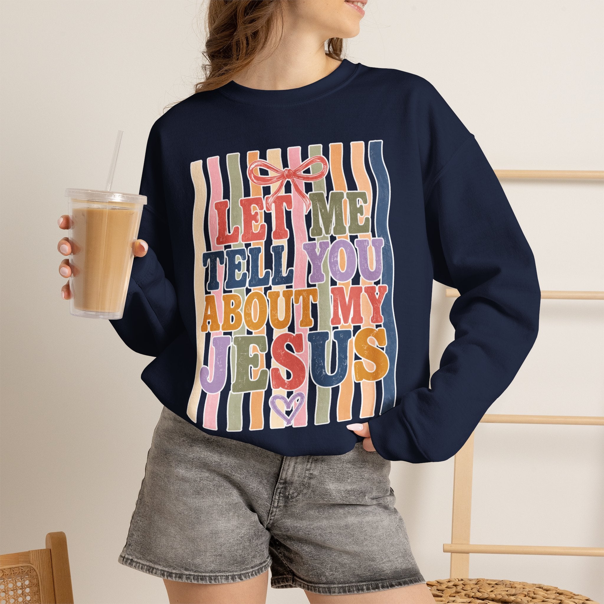 Let Me Tell You About My Jesus Sweatshirt — Colorful Christian Crewneck