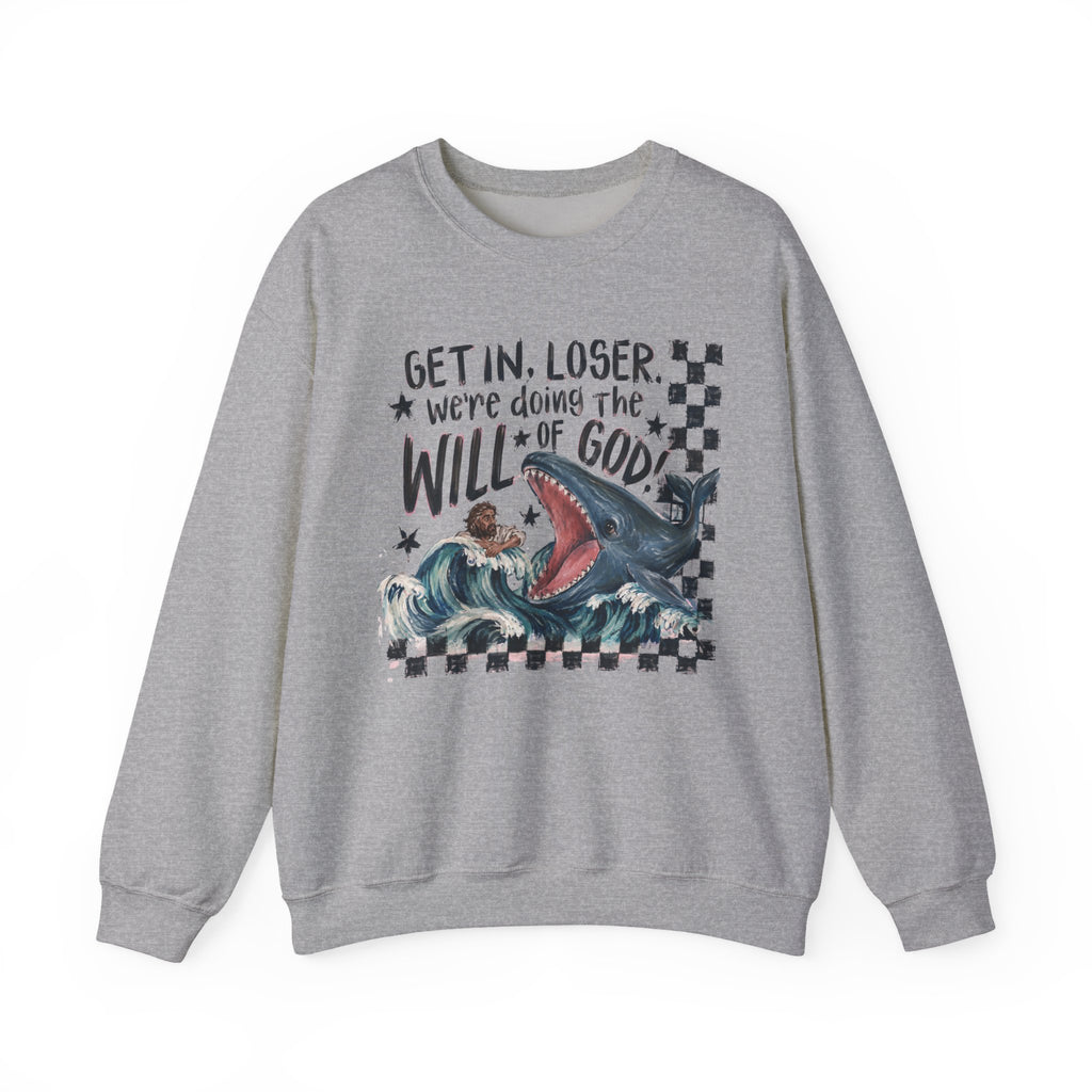 Christian Crewneck Sweatshirt — “Get in, Loser, We’re Doing the Will of God” Graphic
