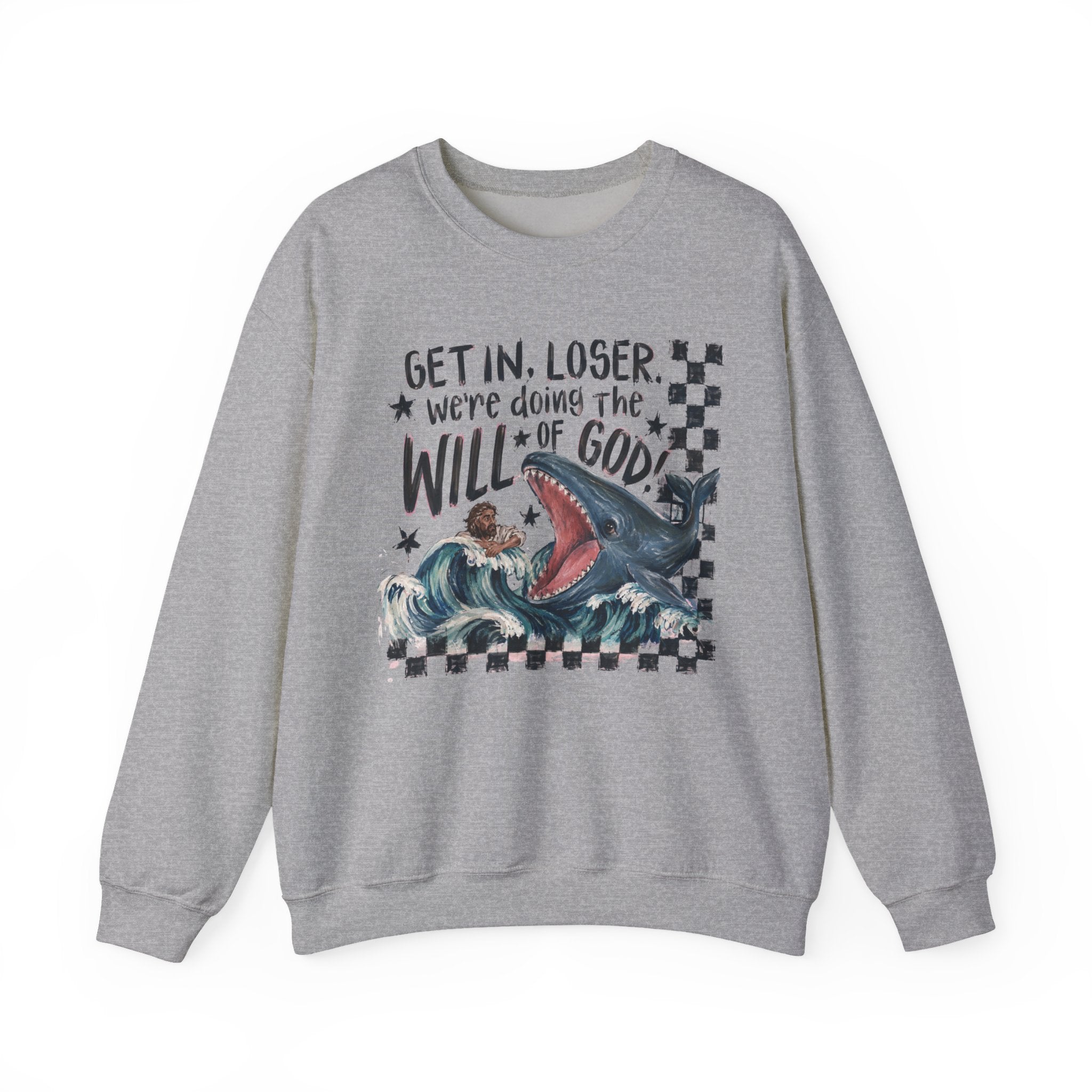 Christian Crewneck Sweatshirt — “Get in, Loser, We’re Doing the Will of God” Graphic