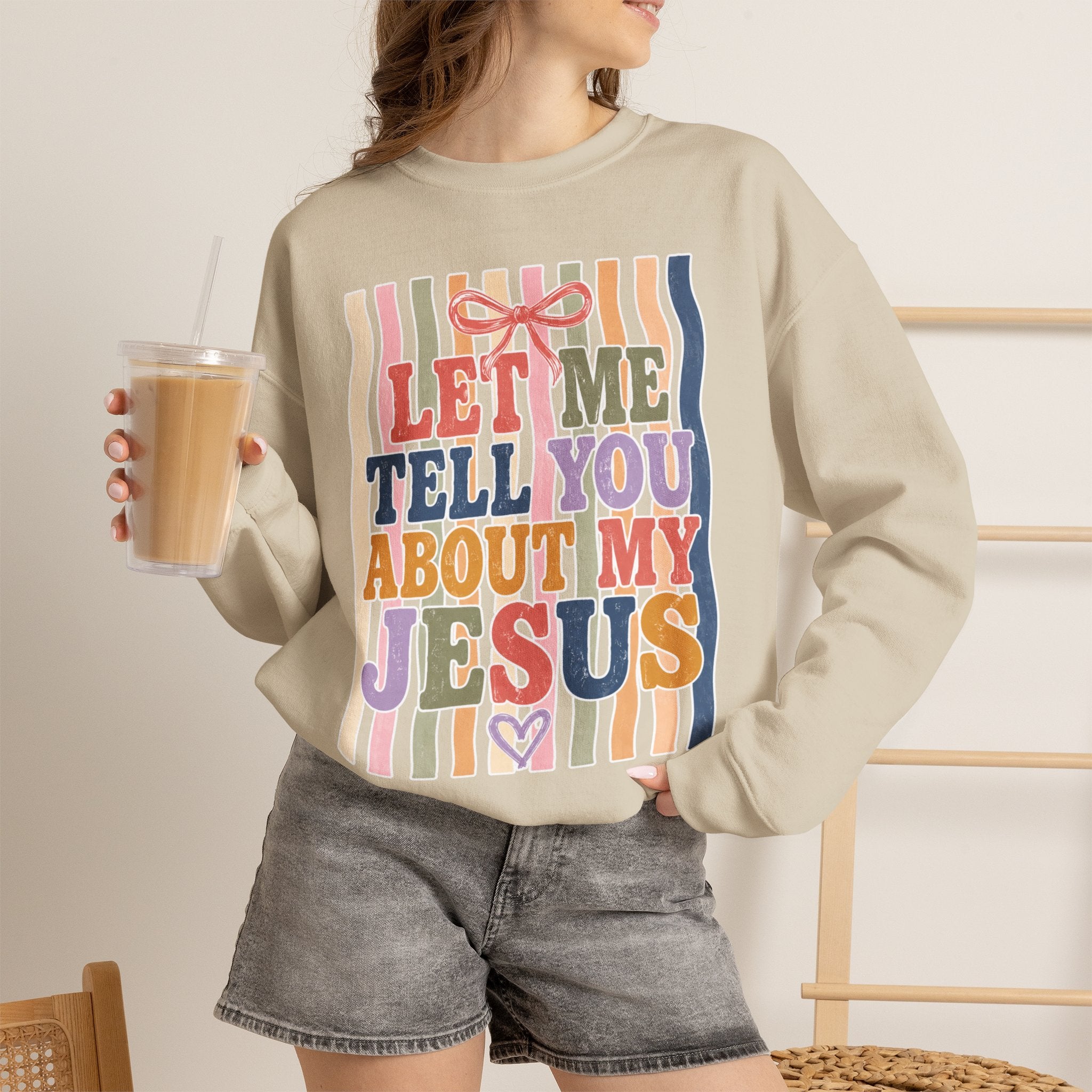 Let Me Tell You About My Jesus Sweatshirt — Colorful Christian Crewneck