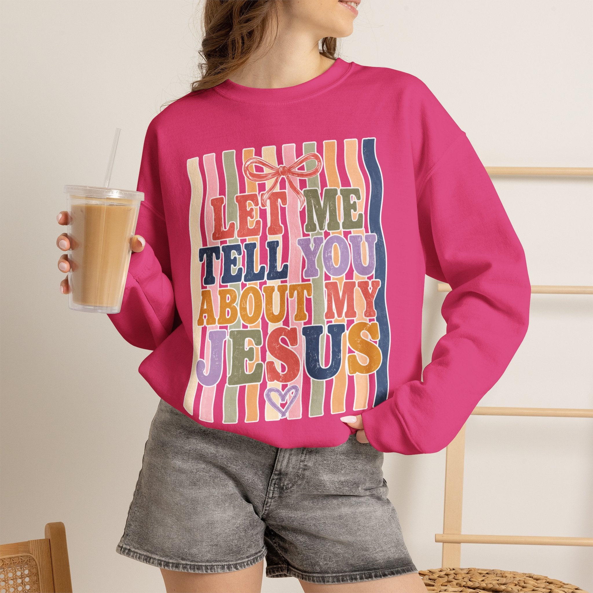Let Me Tell You About My Jesus Sweatshirt — Colorful Christian Crewneck