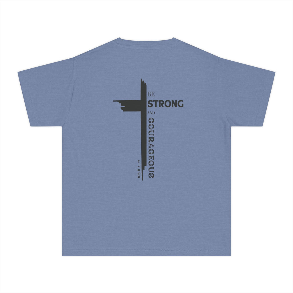 Youth- Be Strong and Courageous Unisex Garment-Dyed T-shirt
