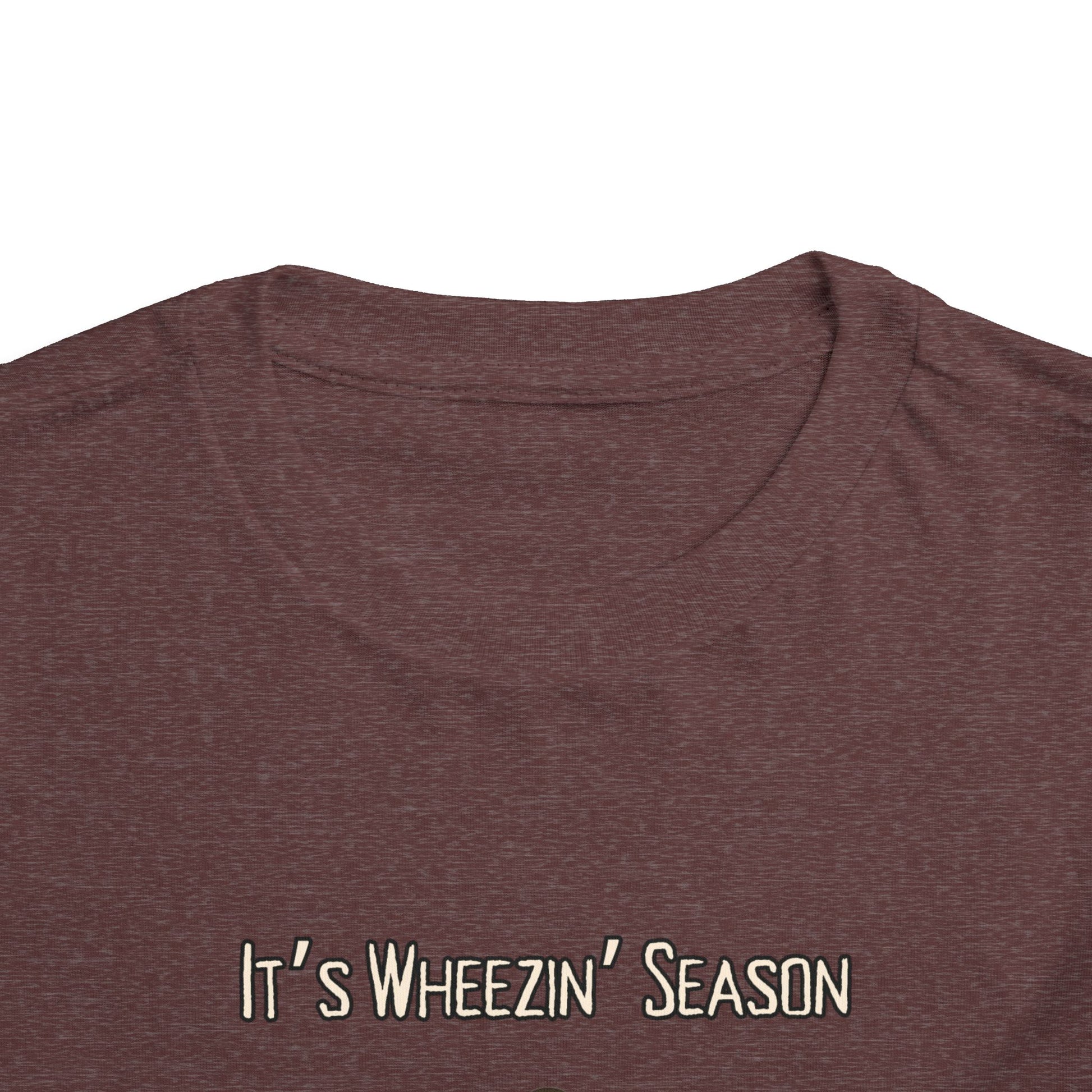 Toddler Tee Wheezin' Season