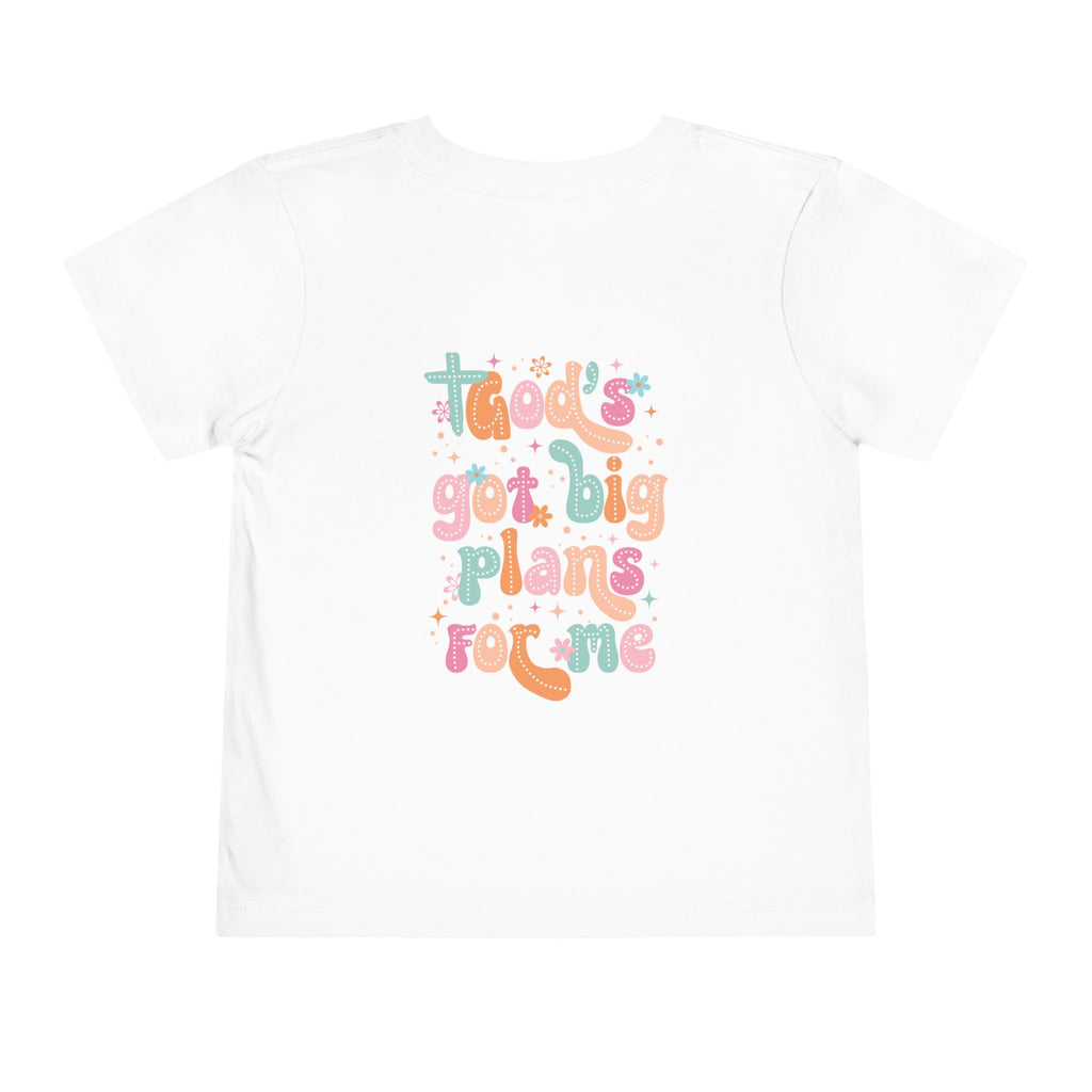 God’s Got Big Plans for Me Toddler Short Sleeve Tee
