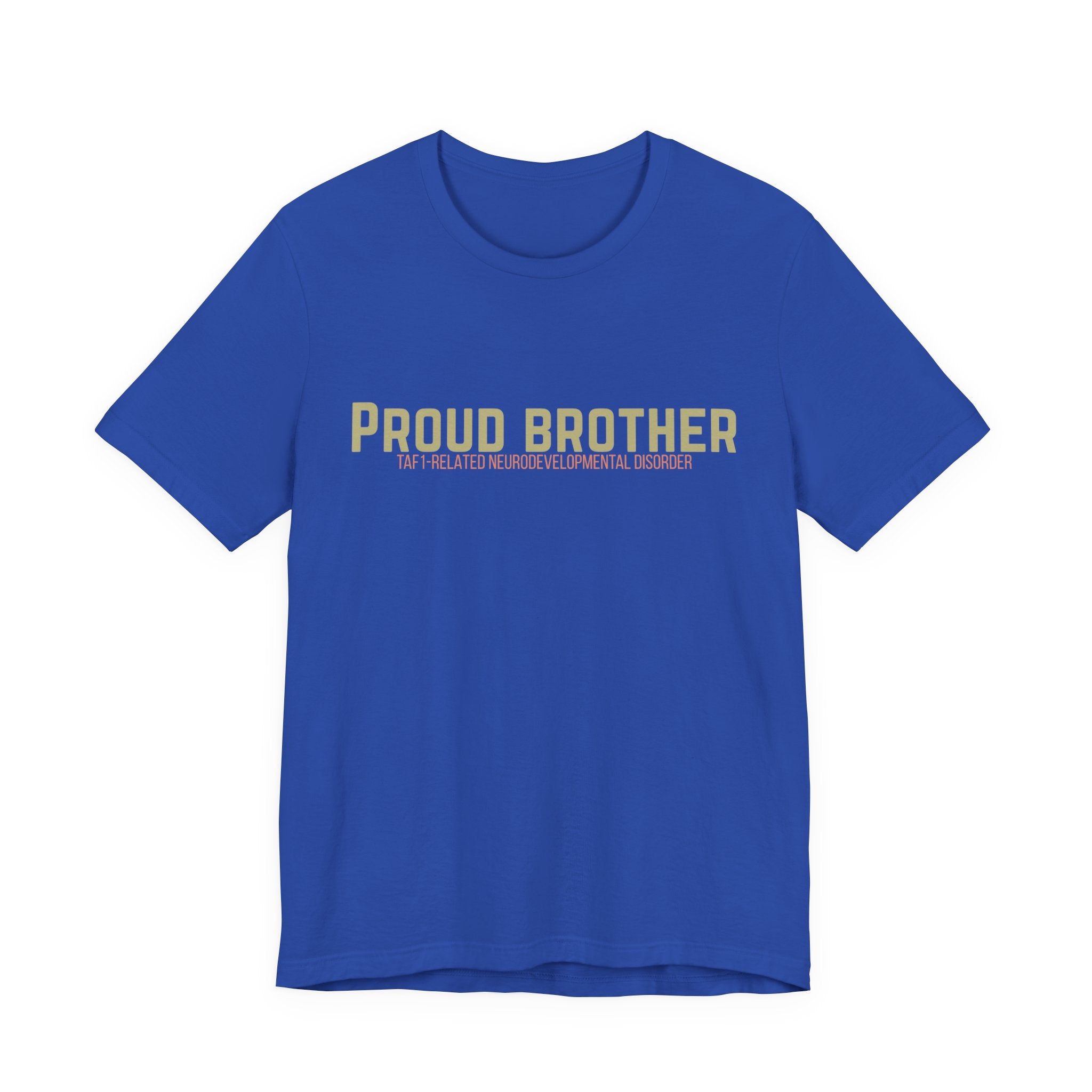 Proud Brother Tee — “We All Thrive” TAF-1 Neuro
