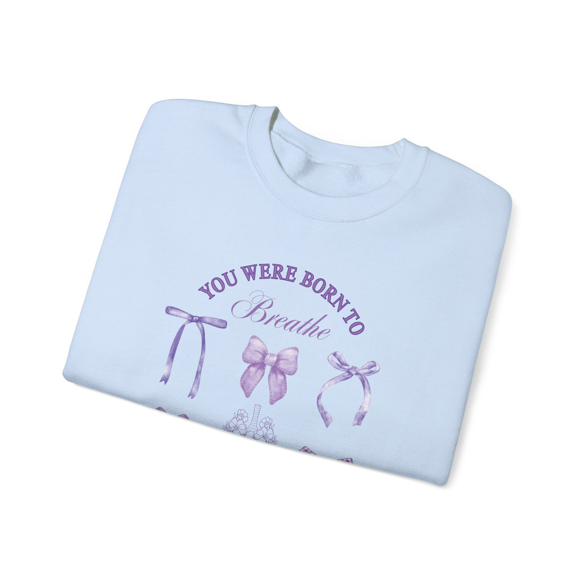 Born to Breathe CF Awareness Sweatshirt