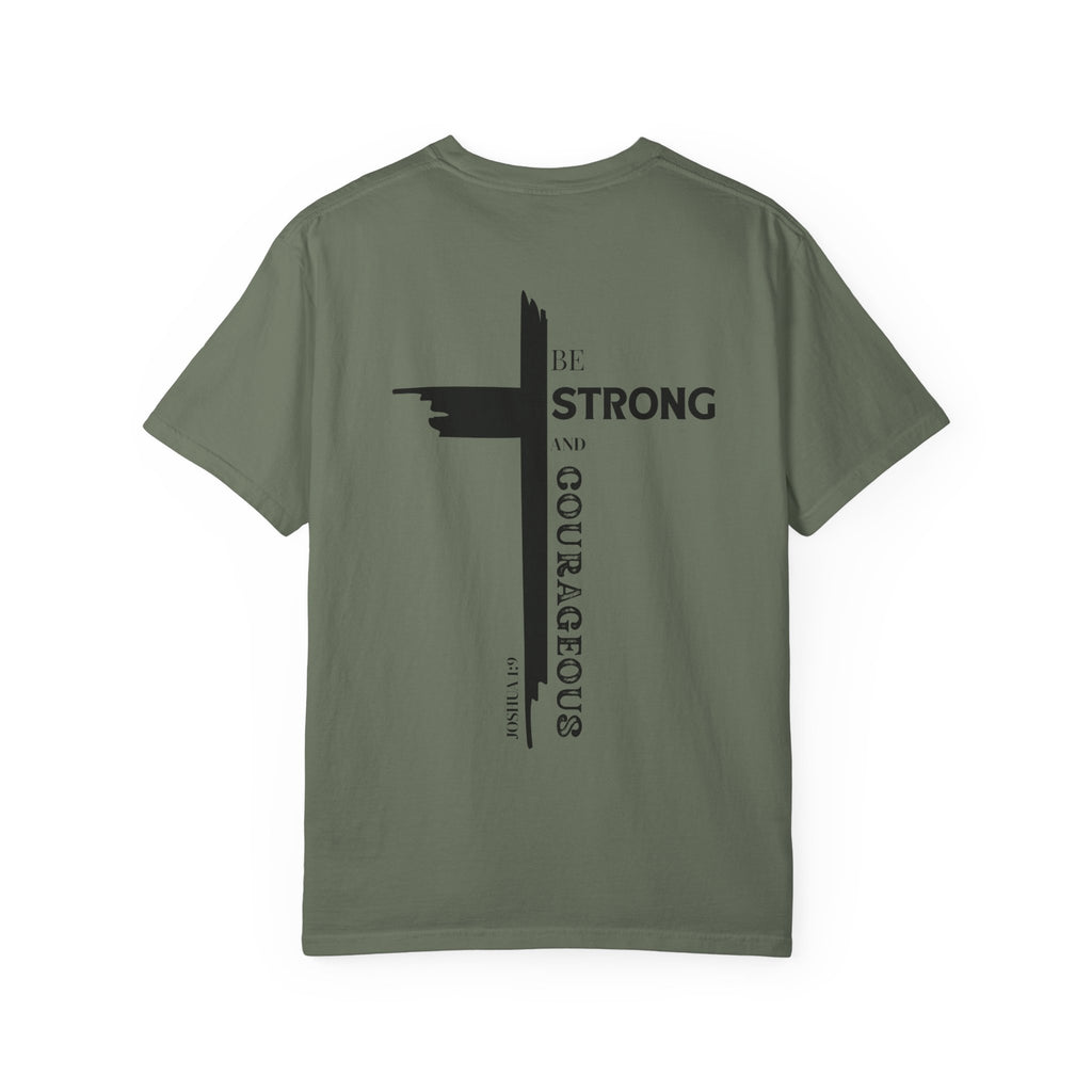 Graphic Tee - Be Strong and Courageous Unisex Garment-Dyed T-shirt