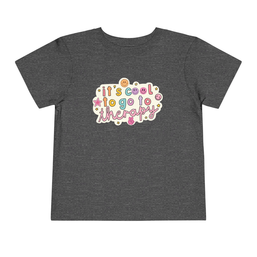 Toddler Tee — “It’s Cool to Go to Therapy”