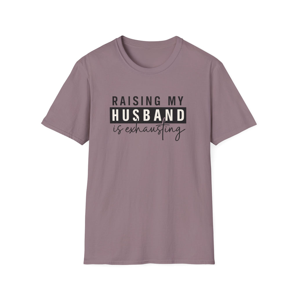 Raising My Husband Is Exhausting T-Shirt — Funny Mom Life Tee