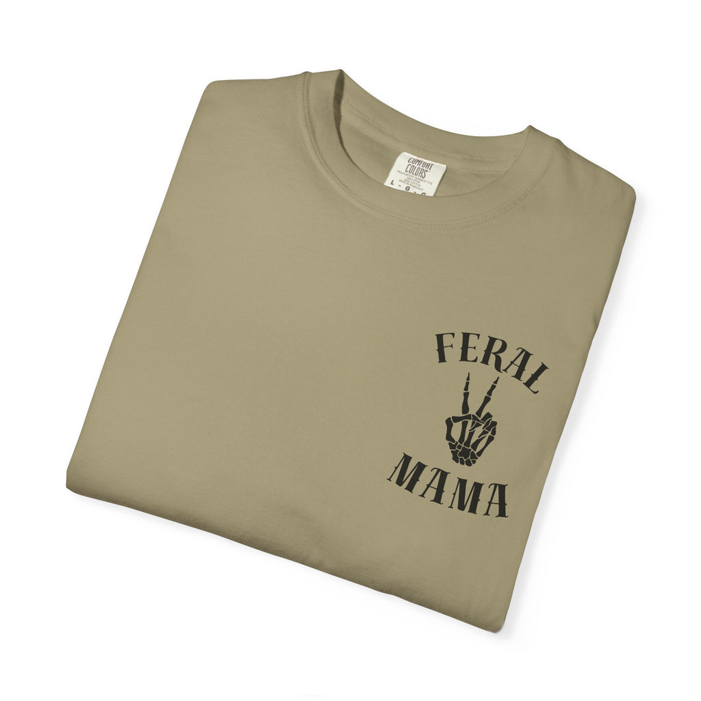 Comfort Colors—-Feral Mama T-Shirt