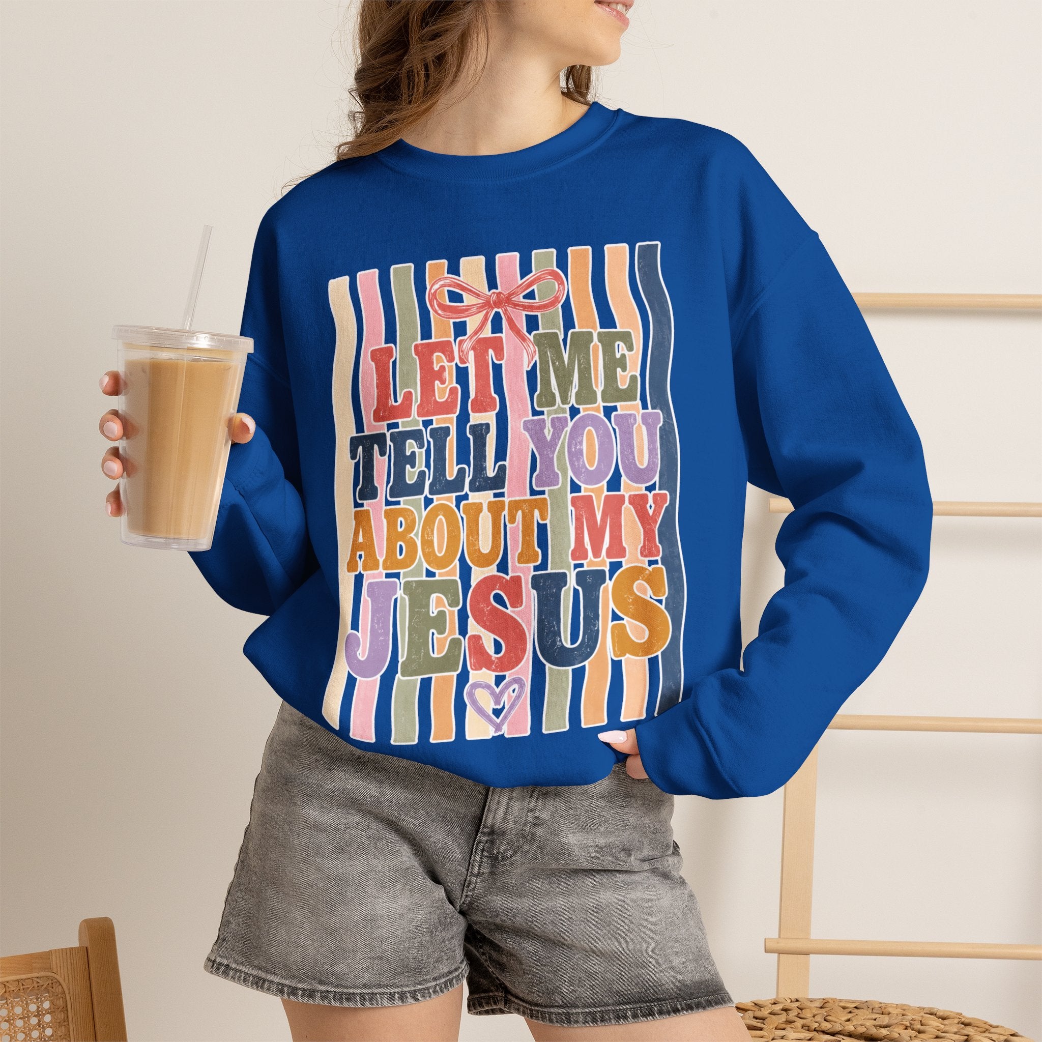 Let Me Tell You About My Jesus Sweatshirt — Colorful Christian Crewneck