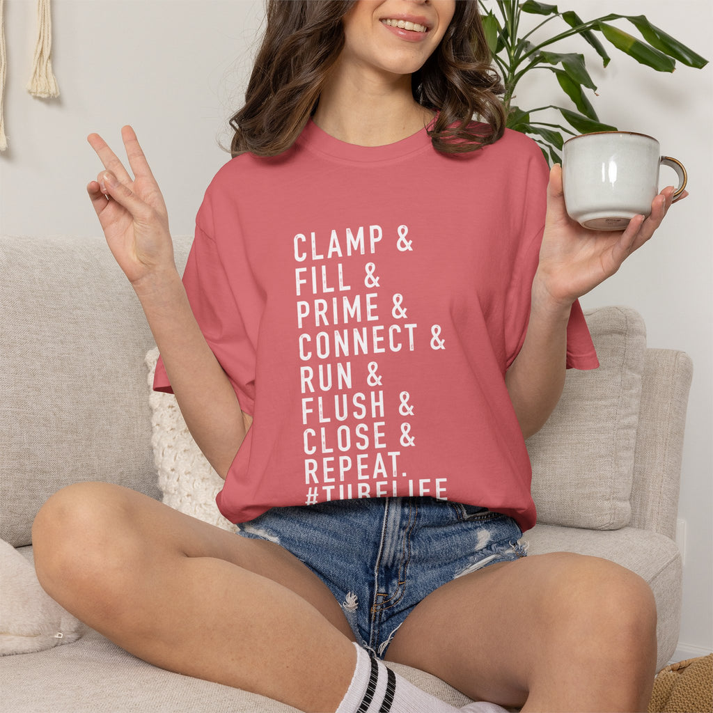 Medical Tubing Tech T-Shirt — "Clamp & Fill & Prime & Connect... #TubeLife"
