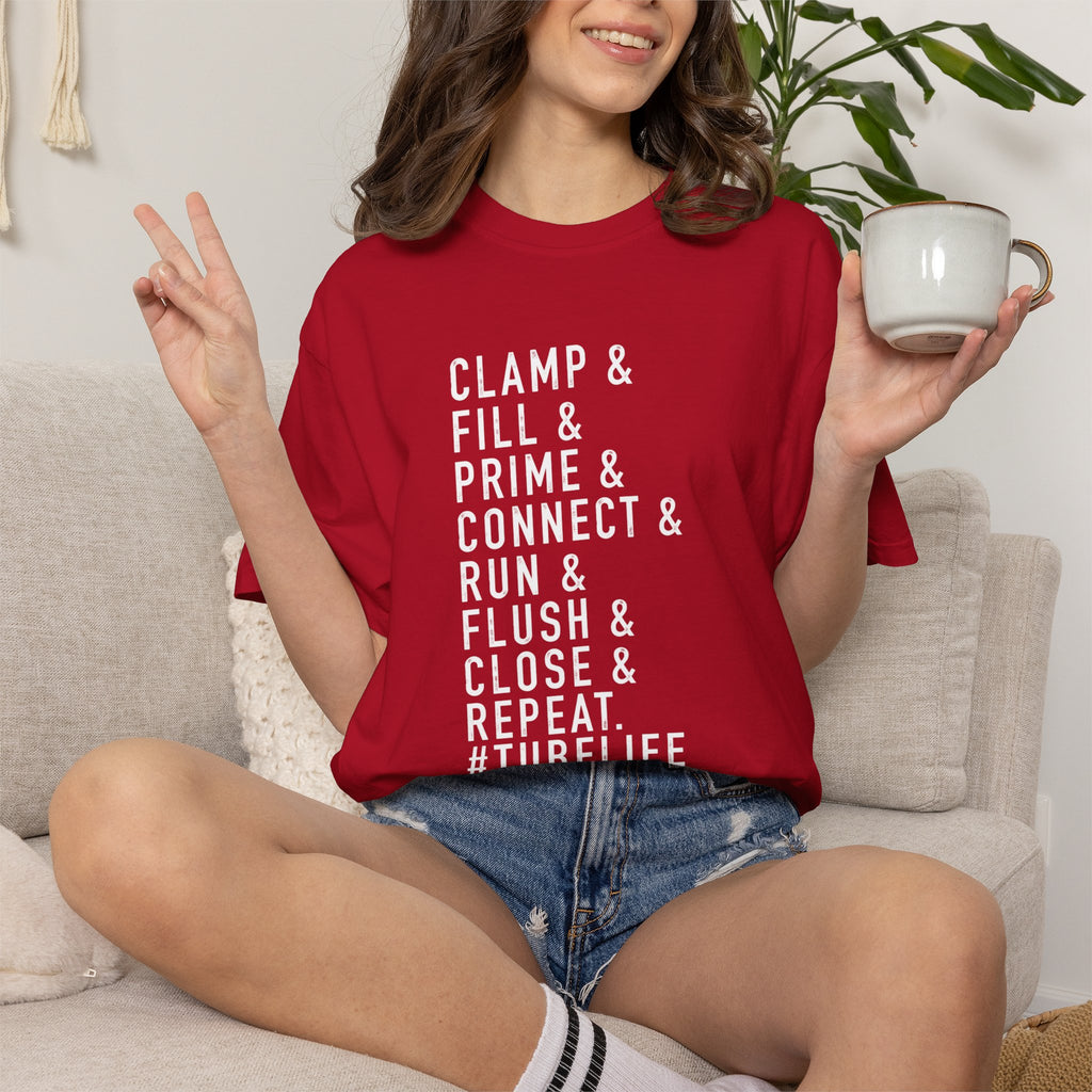 Medical Tubing Tech T-Shirt — "Clamp & Fill & Prime & Connect... #TubeLife"