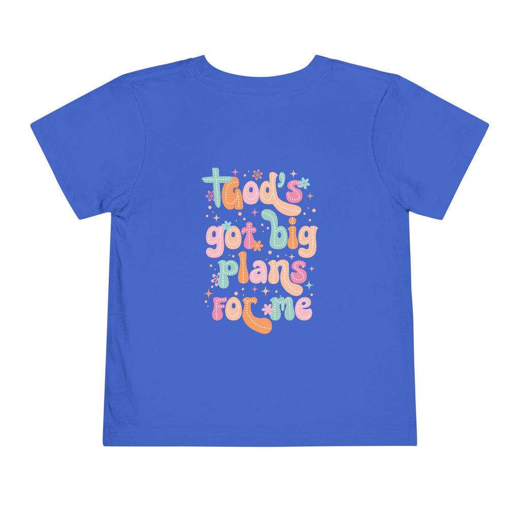 God’s Got Big Plans for Me Toddler Short Sleeve Tee