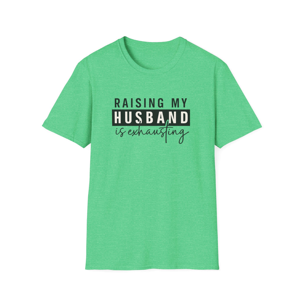 Raising My Husband Is Exhausting T-Shirt — Funny Mom Life Tee