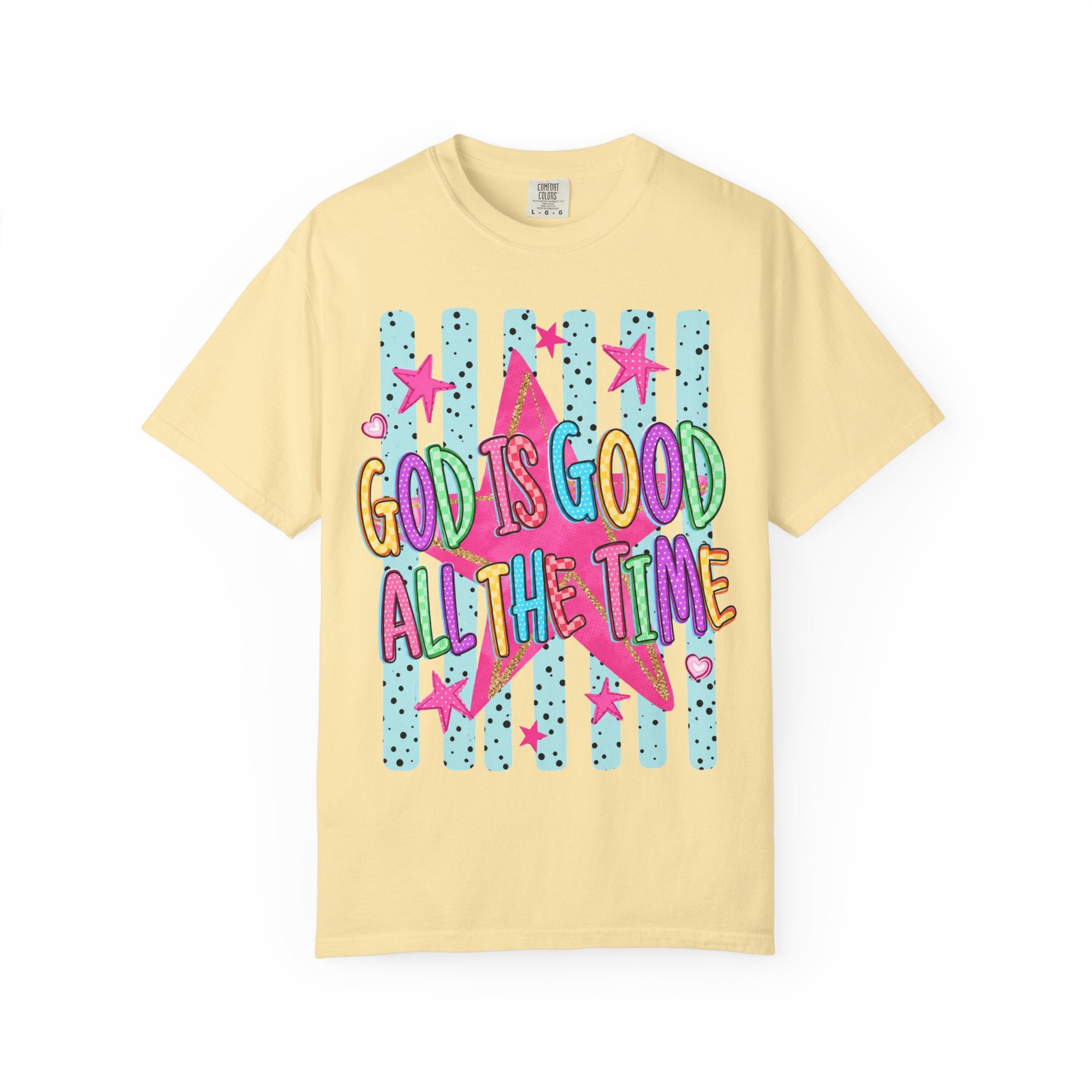 God Is Good All The Time T-Shirt — Bright Faith Graphic Tee