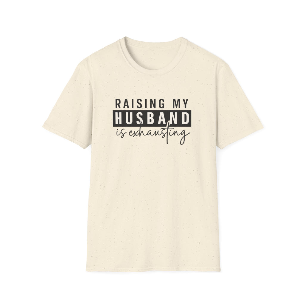 Raising My Husband Is Exhausting T-Shirt — Funny Mom Life Tee