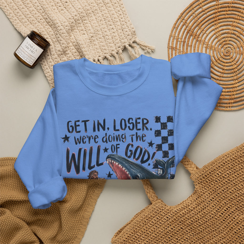 Christian Crewneck Sweatshirt — “Get in, Loser, We’re Doing the Will of God” Graphic