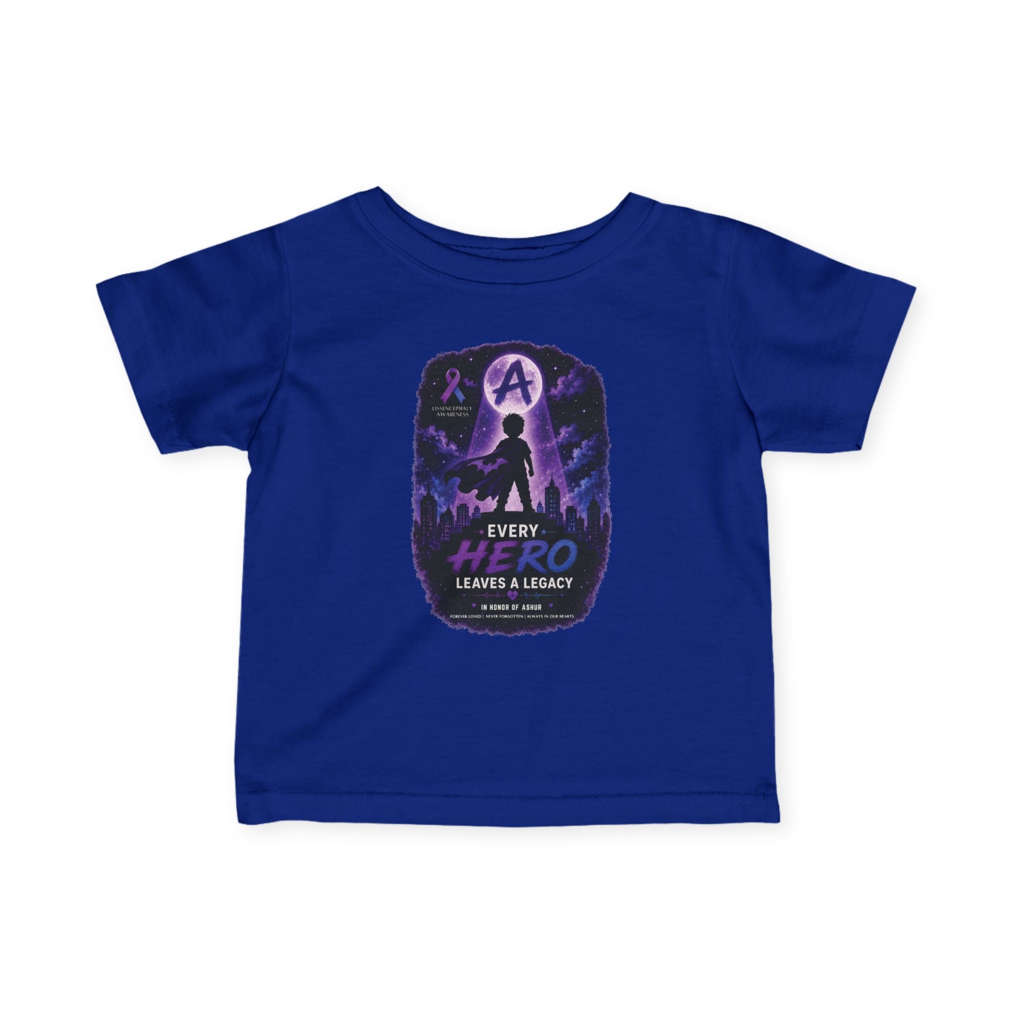 Every Hero Leaves a Legacy Infant T-Shirt - Ashur Fundraiser. FRONT DESIGN ONLY