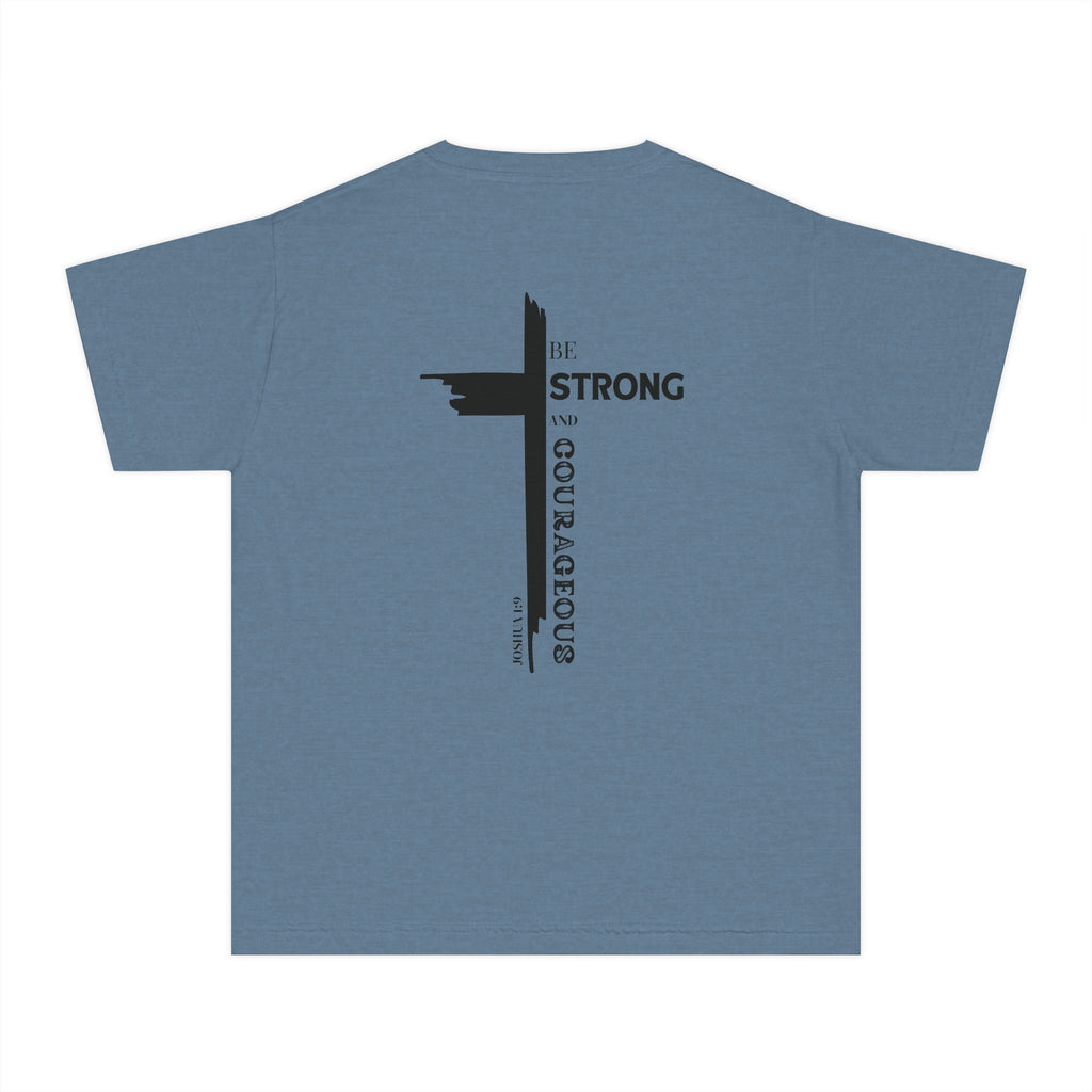 Youth- Be Strong and Courageous Unisex Garment-Dyed T-shirt