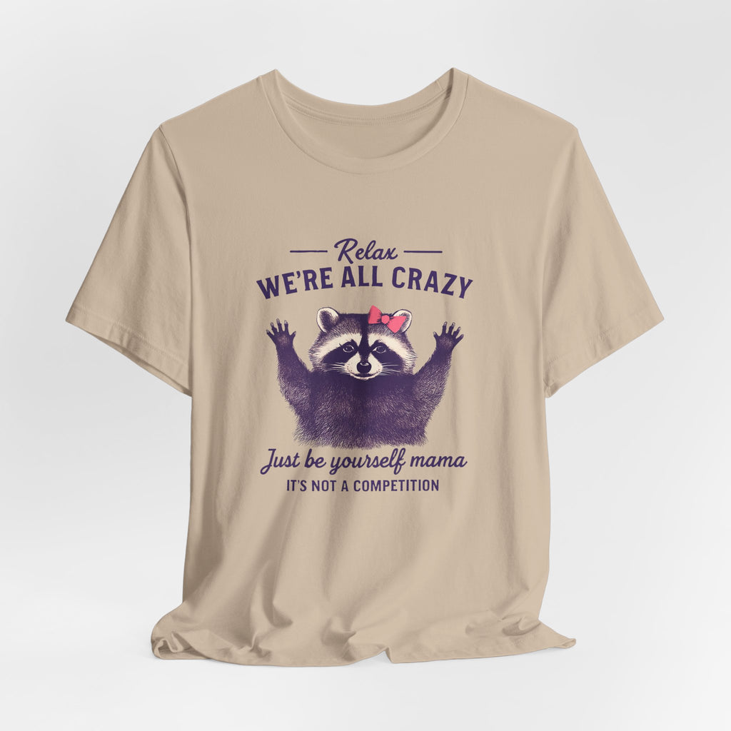 Raccoon Unisex Tee - 'We're all crazy'