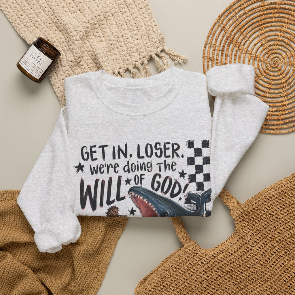 Christian Crewneck Sweatshirt — “Get in, Loser, We’re Doing the Will of God” Graphic