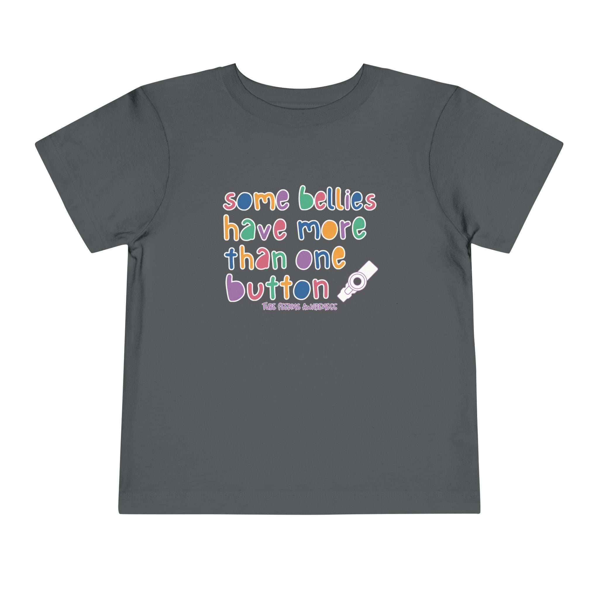 Tube Feeding Awareness Toddler Tee — "Some Bellies Have More Than One Button"