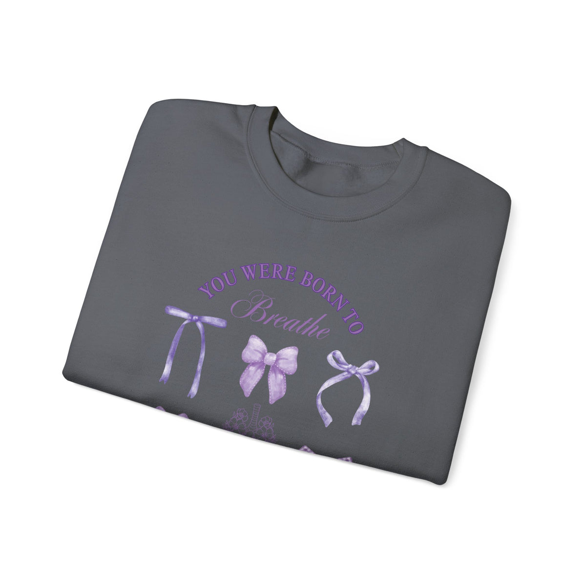 Born to Breathe CF Awareness Sweatshirt